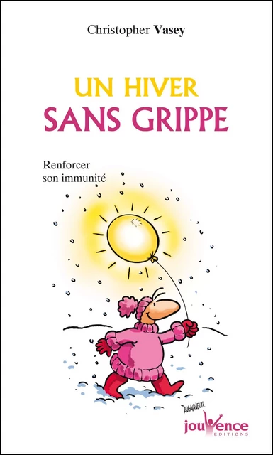 Un hiver sans grippe - Christopher Vasey - Éditions Jouvence