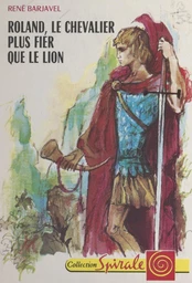 Roland, le chevalier plus fier que le lion