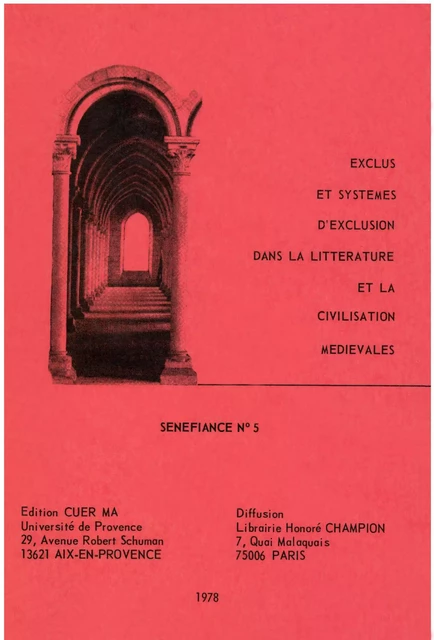 Exclus et systèmes d’exclusion dans la littérature et la civilisation médiévales - Carole Bercovi-Huard, Danielle Buschinger, Micheline De Combarieu, Noël Coulet, Robert Deschaux, Jean Gautier Dalché, Stéphane Gompertz, Jean-Guy Gouttebroze, Jacqueline Guiral, Michelle Houdeville-Augier, Danièle Iancu, Anne-Dominique Kapferer, Rodrigue Lavoie, Marie-Thérèse Lorcin, René Menage, Jean-Charles Payen, Alice Planche, Daniel Rocher, Marguerite Rossi, Antoine Tavera, Béatrix Vadin, Chantal Verchere, Hélène Wolff, Jacques De Caluwé - Presses universitaires de Provence