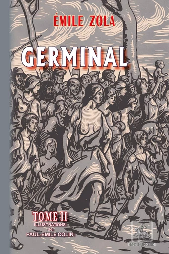 Germinal (Tome 2) • Illustrations de P.-E. Colin - Émile Zola - Editions des Régionalismes