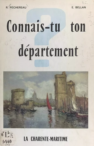 La Charente-Maritime - Étienne Bellan, Raymond Péchereau - FeniXX réédition numérique