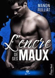 L'encre de ses maux