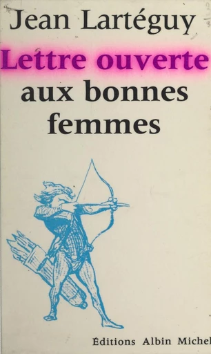 Lettre ouverte aux bonnes femmes - Jean Lartéguy - FeniXX réédition numérique