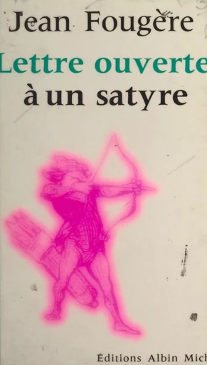 Lettre ouverte à un satyre - Jean Fougère - FeniXX réédition numérique