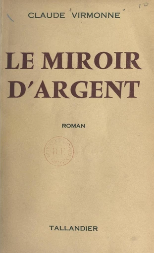 Le miroir d'argent - Claude Virmonne - FeniXX réédition numérique