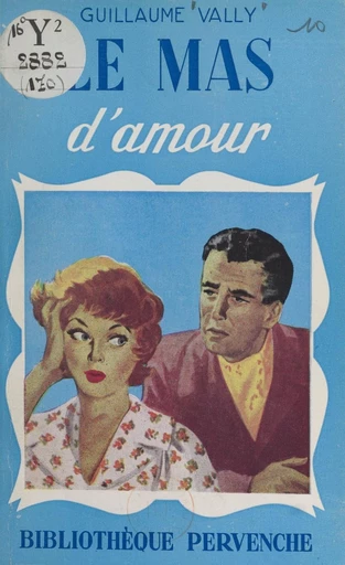 Le mas d'amour - Guillaume Vally - FeniXX réédition numérique