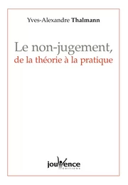 Le non-jugement, de la théorie à la pratique