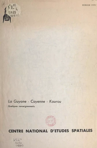 La Guyane, Cayenne, Kourou -  Centre national d'études spatiales (CNES) - FeniXX réédition numérique