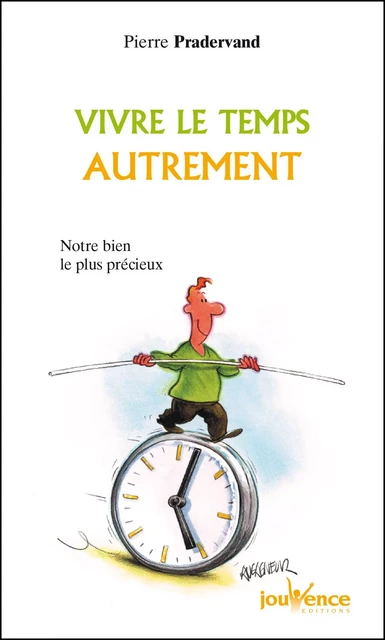 Vivre le temps autrement - Pierre Pradervand - Éditions Jouvence