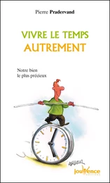 Vivre le temps autrement