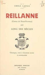 Reillanne (canton de Haute-Provence) au long des siècles.