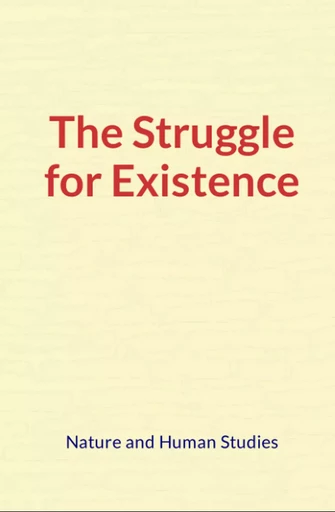 The Struggle for Existence - Nature And Human Studies - Human and Literature Publishing