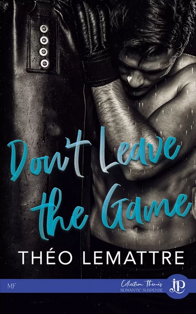 Don't leave the game - Théo Lemattre - Juno Publishing