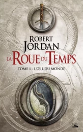 La Roue du Temps, T1 : L'OEil du monde