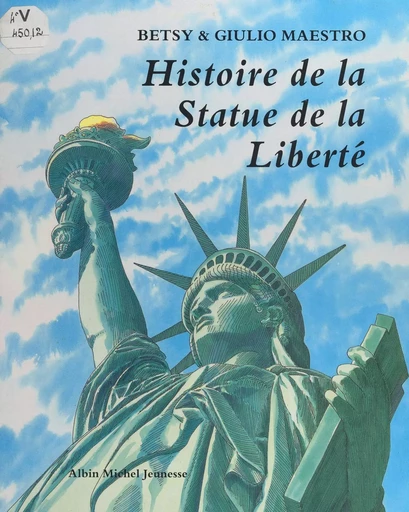 Histoire de la statue de la liberté - Betsy Maestro, Giulio Maestro - FeniXX réédition numérique