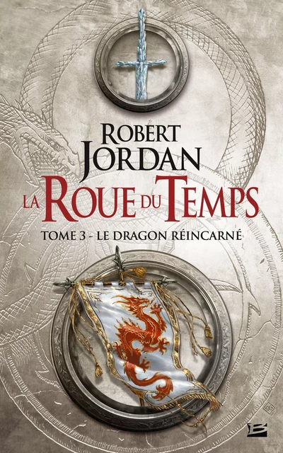 La Roue du Temps, T3 : Le Dragon réincarné - Robert Jordan - Bragelonne