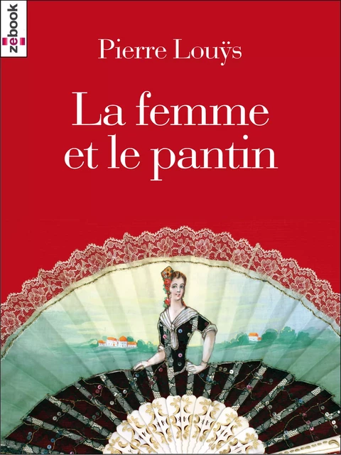 La Femme et le Pantin - Pierre Louys - Zebook