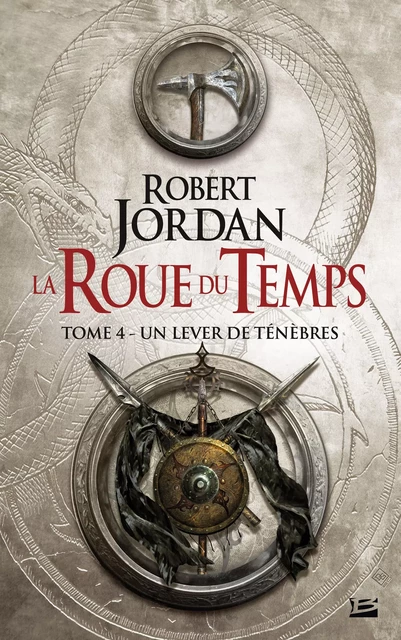 La Roue du Temps, T4 : Un lever de ténèbres - Robert Jordan - Bragelonne