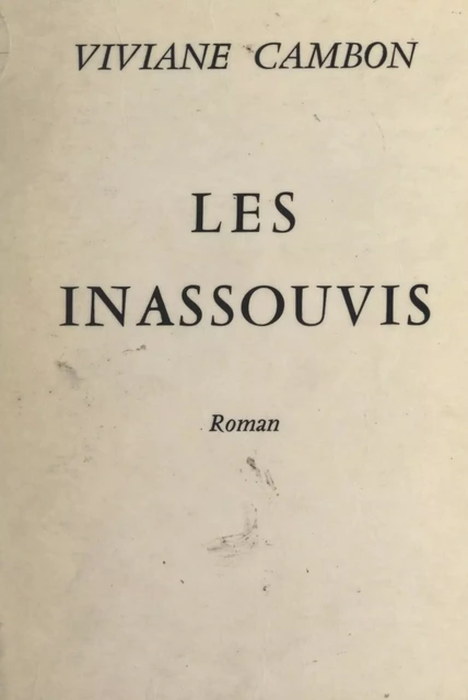 Les inassouvis - Viviane Cambon - FeniXX réédition numérique