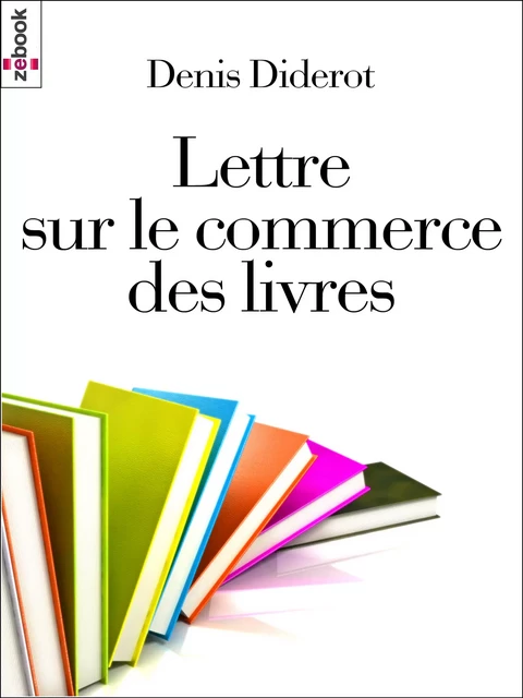 Lettre sur le commerce des livres - Denis Diderot - Zebook