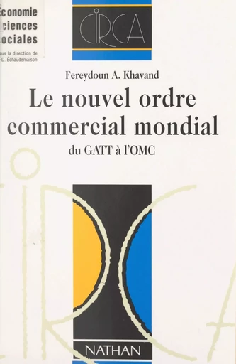 Le nouvel ordre commercial mondial - Fereydoun A. Khavand - FeniXX réédition numérique