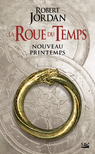 La Roue du Temps : Nouveau printemps - préquelle - Robert Jordan - Bragelonne