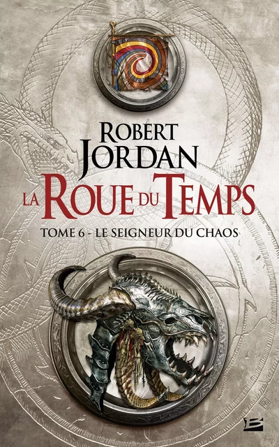 La Roue du Temps, T6 : Le Seigneur du Chaos - Robert Jordan - Bragelonne