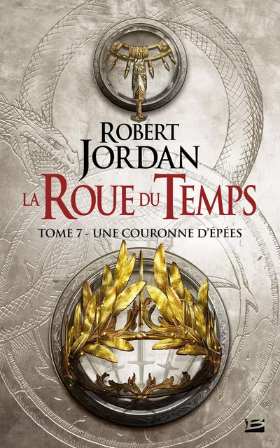 La Roue du Temps, T7 : Une couronne d'épées - Robert Jordan - Bragelonne