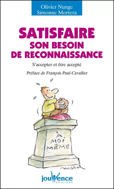 Satisfaire son besoin de reconnaissance - Olivier Nunge, Simonne Mortera - Éditions Jouvence