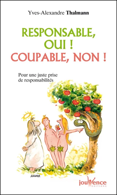 Responsable, oui ! coupable, non ! - Yves-Alexandre Thalmann - Éditions Jouvence