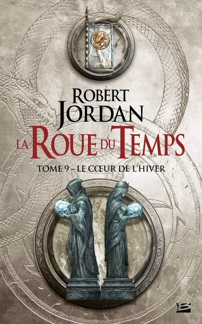 La Roue du Temps, T9 : Le Coeur de l'hiver - Robert Jordan - Bragelonne