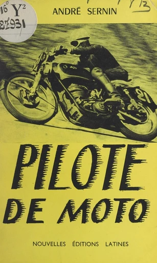 Pilote de moto - André Sernin - FeniXX réédition numérique