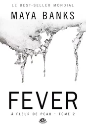 À Fleur de peau, T2 : Fever