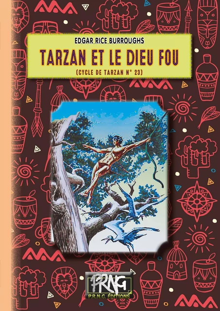 Tarzan et le Dieu fou (cycle de Tarzan n° 23) - Edgar Rice Burroughs - Editions des Régionalismes