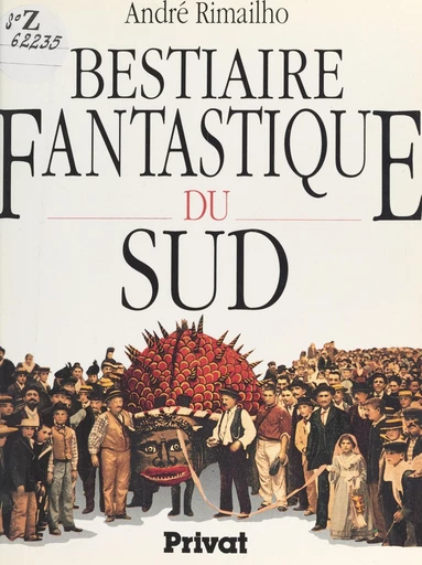 Bestiaire fantastique du Sud - André Rimailho - FeniXX réédition numérique