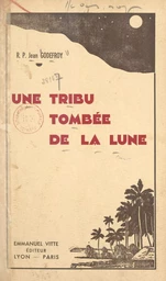 Une tribu tombée de la Lune