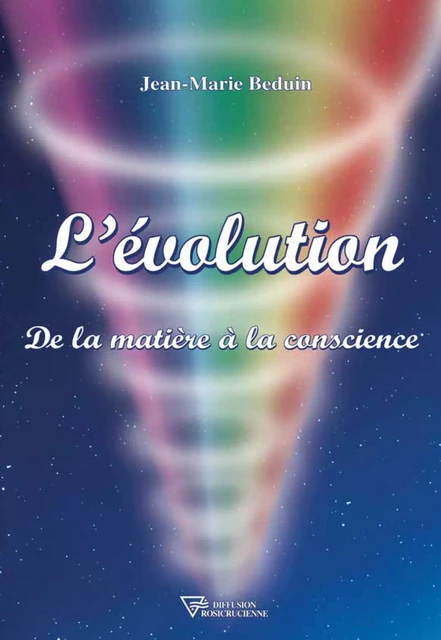 L'évolution - Jean-Marie Beduin - Diffusion rosicrucienne