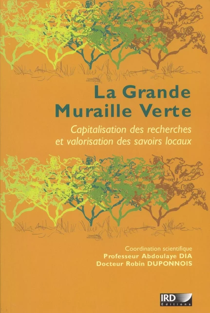 La Grande Muraille Verte -  - IRD Éditions