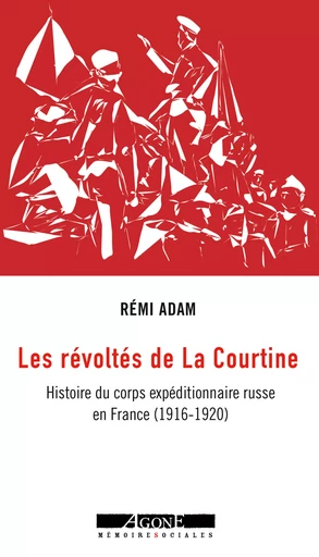 Les Révoltés de la Courtine - Rémi Adam - Agone