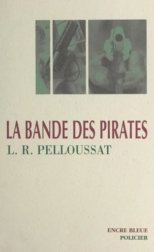 La bande des pirates - L.-R. Pelloussat - FeniXX réédition numérique