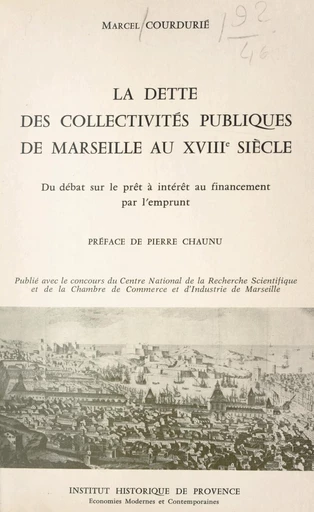 La dette des collectivités publiques de Marseille au XVIIIe siècle - Marcel Courdurié - FeniXX réédition numérique