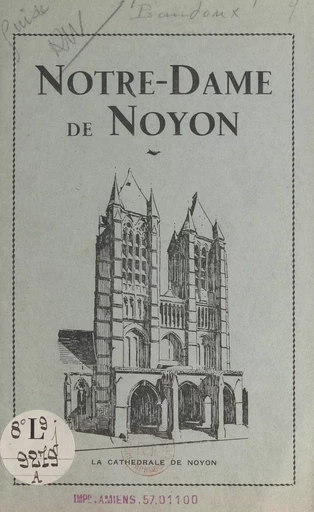 Notre-Dame de Noyon - Augustin Baudoux - FeniXX réédition numérique