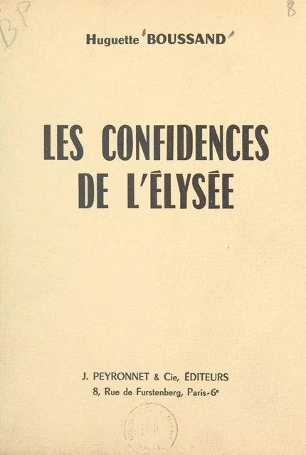 Les confidences de l'Élysée - Huguette Boussand - FeniXX réédition numérique