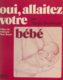 Oui, allaitez votre bébé