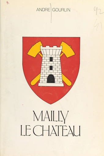 Mailly-le-château - André Gourlin - FeniXX réédition numérique