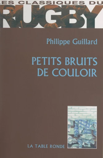 Petits bruits de couloir - Philippe Guillard - FeniXX réédition numérique