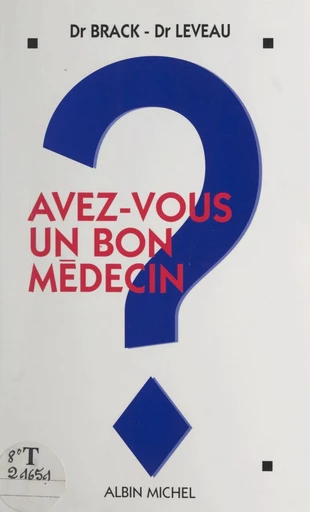 Avez-vous un bon médecin ? - Michel Brack, Antoine Leveau - FeniXX réédition numérique