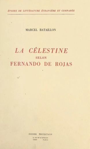 La Célestine selon Fernando de Rojas - Marcel Bataillon - FeniXX réédition numérique