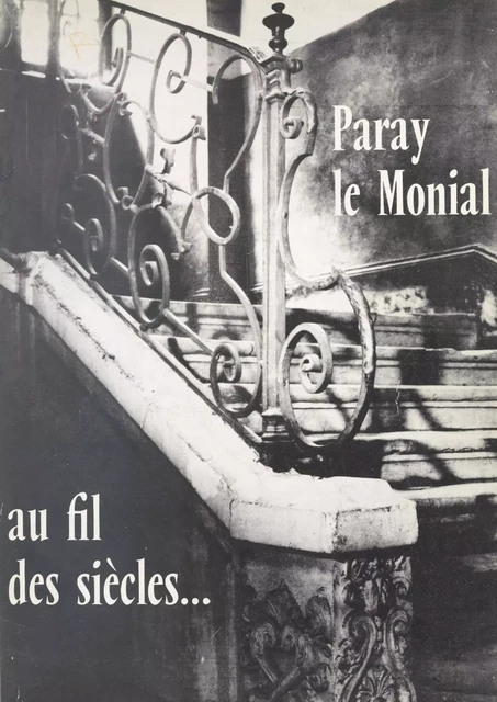 Paray-le-Monial au fil des siècles - Jean Décréau - FeniXX réédition numérique