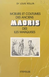 Mœurs et coutumes des anciens maoris des îles Marquises